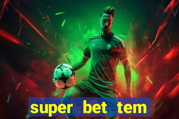 super bet tem pagamento antecipado